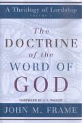 A Theology of Lordship 4: The Doctrine of the Word of God