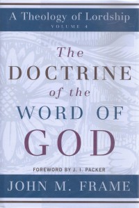 A Theology of Lordship 4: The Doctrine of the Word of God