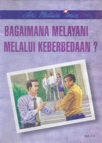 Mutiara Iman 13: Bagaimana Melayani Melalui Keberbedaan?