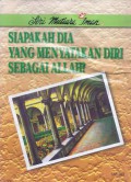Mutiara Iman 39: Siapakah Dia yang Menyatakan Diri Sebagai Allah?