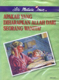 Mutiara Iman 41: Apakah yang Diharapkan Allah dari Seorang Wanita?