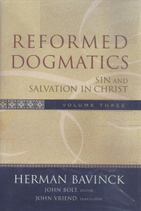 Reformed Dogmatics 3: Sin and Salvation in Christ