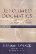Reformed Dogmatics 4: Holy Spirit, Church, and New Creation