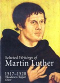 Selected Writings of Martin Luther 1517-1520