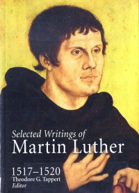 Selected Writings of Martin Luther 1517-1520