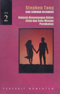 Seminar Keluarga 2: Rahasia Kemenangan dalam Cinta dan Seks Menuju Pernikahan