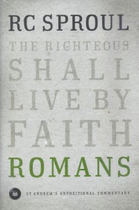 Romans: The Righteous Shall Live by Faith