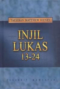 Matthew Henry: Injil Lukas 13-24