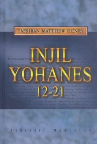 Matthew Henry: Injil Yohanes 12-21