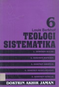 Teologi Sistematika 6: Doktrin Akhir Jaman [1998]