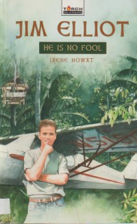 Jim Elliot: He is no Fool