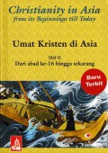Christianity in Asia 2: Umat Kristen di Asia - Abad ke-16 Hingga Sekarang