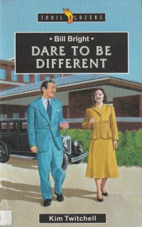 Bill Bright: Dare to be Different