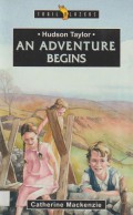 Hudson Taylor: An Adventure Begins