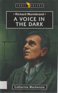 Richard Wurmbrand: A Voice in the Dark