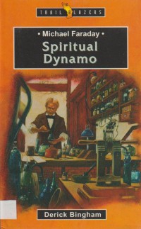Michael Faraday: Spiritual Dynamo
