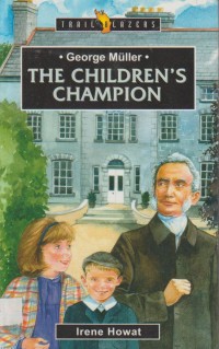 George Muller: The Children's Champion