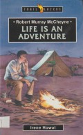 Robert Murray McCheyne: Life is an Adventure