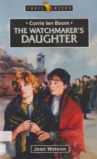 Corrie ten Boom: The Watchmaker's Daughter