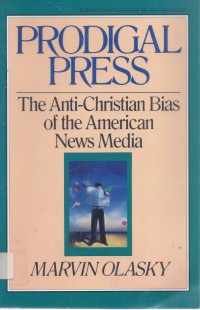 Turning Point 02: Prodigal Press - The Anti-Christian Bias of the American News Media