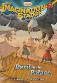 The Imagination Station 03: Peril in the Palace - Danger Reaches New Heights!