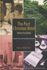Pemikiran Pasca-Kristen (The Post Christian Mind): Mengenali Perlawanan terhadap Wawasan Kristen