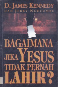 Bagaimana Jika Yesus Tidak Pernah Lahir?