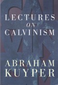 Lectures on Calvinism