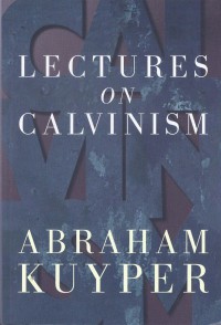 Lectures on Calvinism