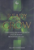Ready to Grow: Langkah-langkah Praktis Untuk Makin Mengenal Allah