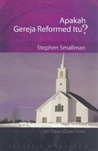 Apakah Gereja Reformed Itu?