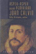 Aspek-Aspek dalam Pemikiran John Calvin