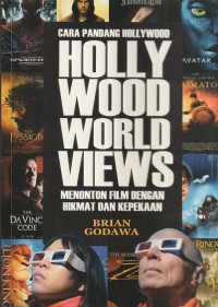 Cara Pandang Hollywood (Hollywood Worldview): Menonton Film dengan Hikmat dan Kepekaan