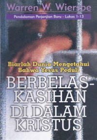 Berbelas Kasihan di dalam Kristus: Biarlah Dunia Mengetahui bahwa Yesus Peduli
