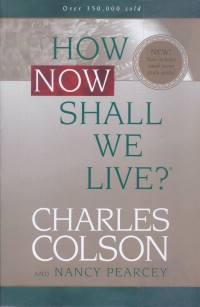 How Now Shall We Live?