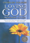 Loving God: Putting the Greatest Commandment into Practice