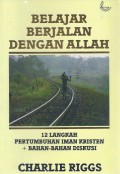Belajar Berjalan dengan Allah: 12 Langkah Pertumbuhan Iman Kristen