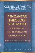 Pengantar Theologi Sistematik: Prolegomena dan Doktrin Wahyu, Alkitab, dan Allah