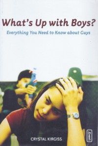 What's Up with Boys: Everything You Need to Know about Guys