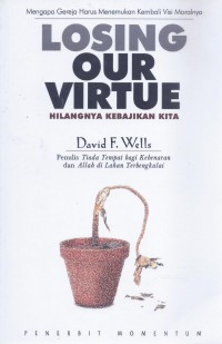 Hilangnya Kebajikan Kita (Losing Our Virtue)