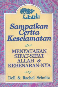 Sampaikan Cerita Keselamatan: Menyatakan Sifat-sifat Allah dan Kebenarannya