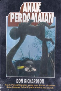 Anak Perdamaian: Kisah Pengkhianatan yang Luar Biasa di Antara Suku Bangsa Primitif pada Abad ke-20
