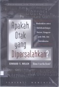 Apakah Otak yang Dipersalahkan: Membedakan antara Ketidakseimbangan Kimiawi, Gangguan pada Otak, dan Ketidaktaatan