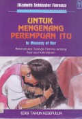 Untuk Mengenang Perempuan Itu: Rekonstruksi Teologis Feminis tentang Asal-usul Kekristenan