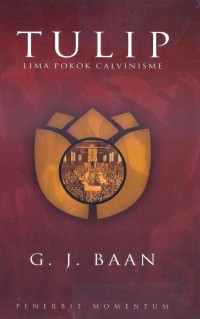 TULIP: Lima Pokok Calvinisme
