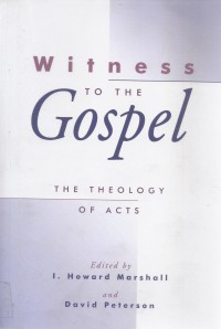 Witness to the Gospel: The Theology of Acts