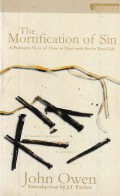 The Mortification of Sin: Dealing with Sin in Your Life