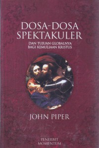 Dosa-Dosa Spektakuler dan Tujuan Globalnya bagi Kemuliaan Kristus