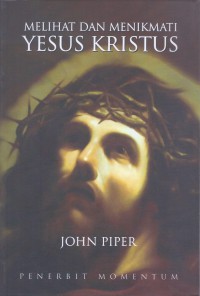 Melihat dan Menikmati Yesus Kristus