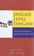 Jangan Lepas Tangan: Mari Berpartisipasi - Bersuara dan Memilih